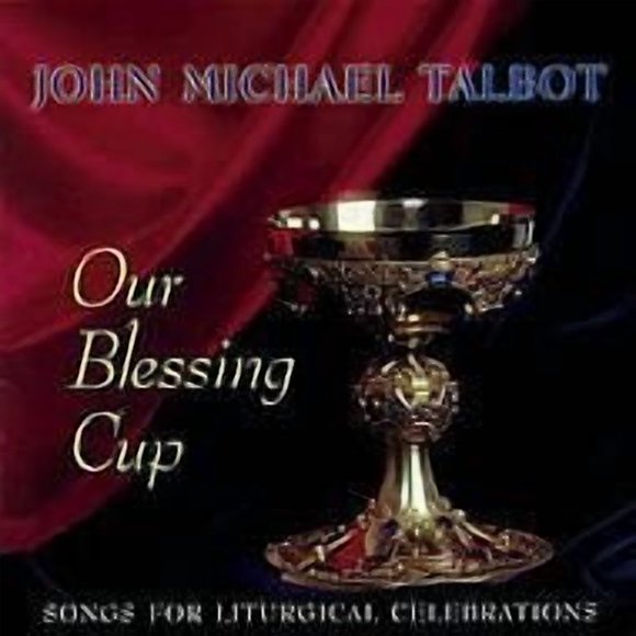 Nuestra Copa de Bendición: Canciones para Celebraciones Litúrgicas