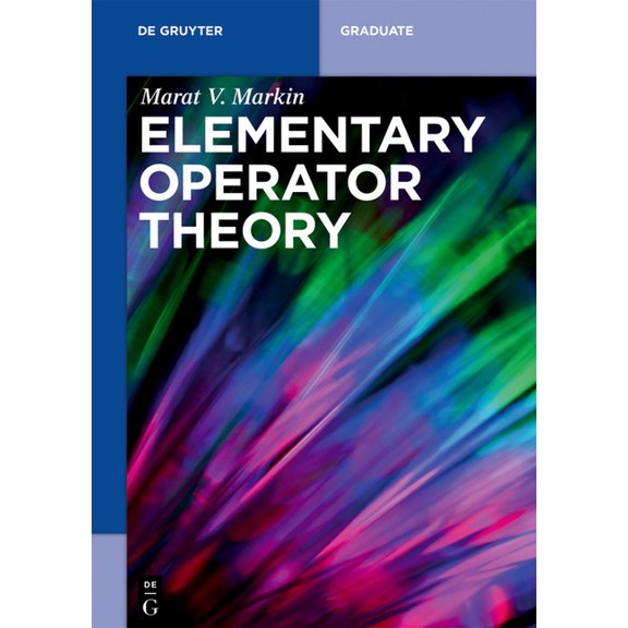 de Gruyter Textbook Elementary Operator Theory, (Paperback)