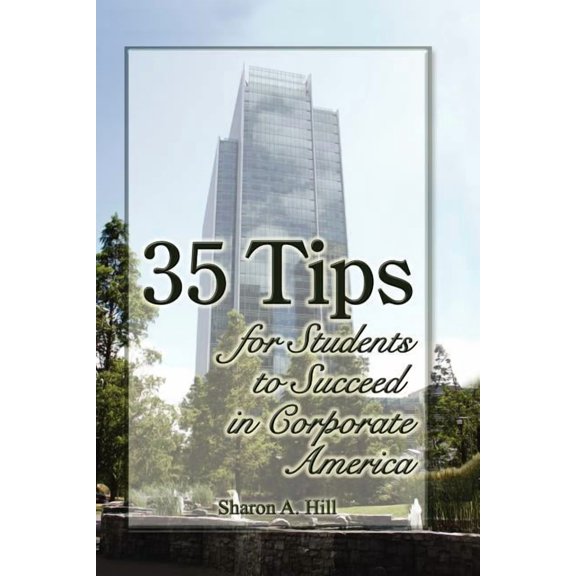 35 Tips for Students to Succeed in Corporate America (Paperback)