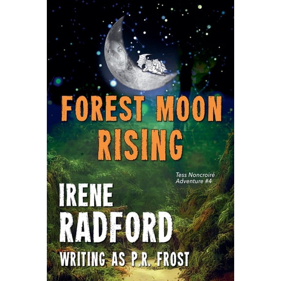Tess Noncoire Adventures Forest Moon Rising, Book 4, (Paperback)