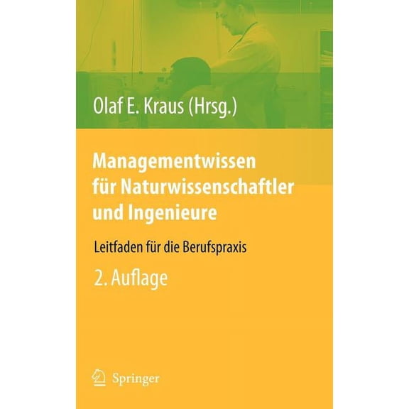 Managementwissen FÃ¼r Naturwissenschaftler Und Ingenieure: Leitfaden FÃ¼r Die Berufspraxis, (Hardcover)