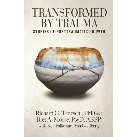 Transformed by Trauma: Stories of Posttraumatic Growth
