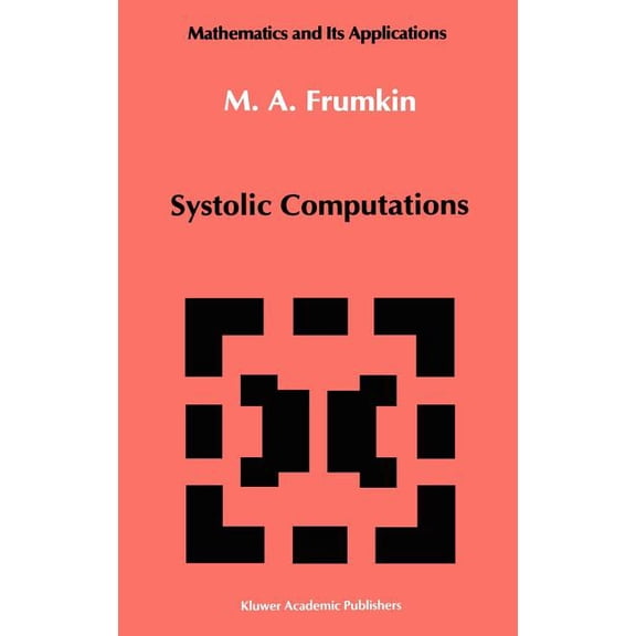 Mathematics and Its Applications Systolic Computations, Book 83, (Hardcover)