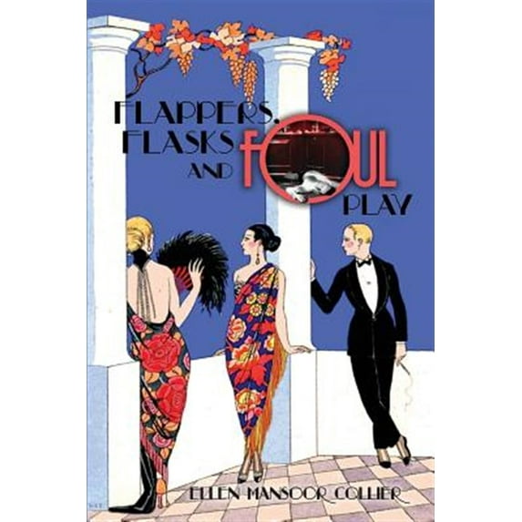 Pre-Owned Flappers, Flasks and Foul Play (Paperback) 098941700X 9780989417006