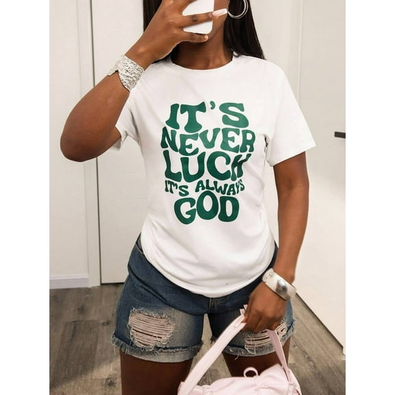 Women's Summer Round Neck Short Sleeve Casual T-Shirt With Slogan Print IT'S NEVER LUCK IT'S ALWAYS GOD Graphic Tees Women Tops
