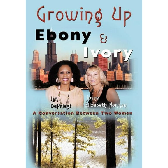 Growing Up Ebony and Ivory : A Conversation Between Two Women