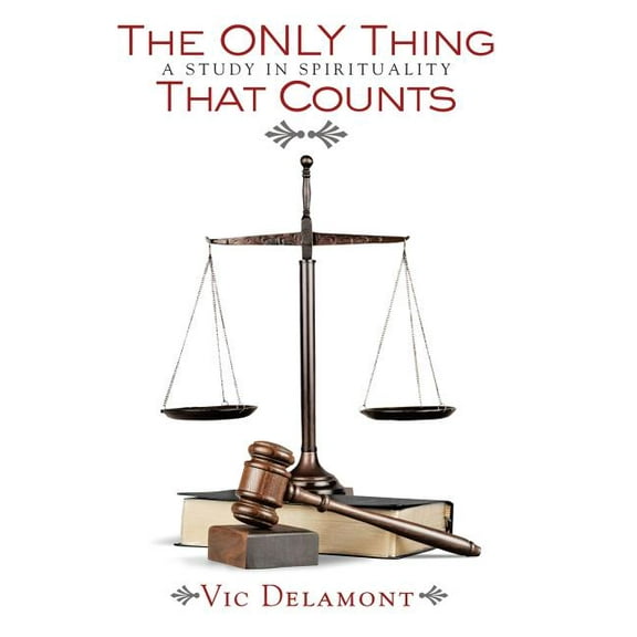 Only Thing That Counts : A Study in Spirituality