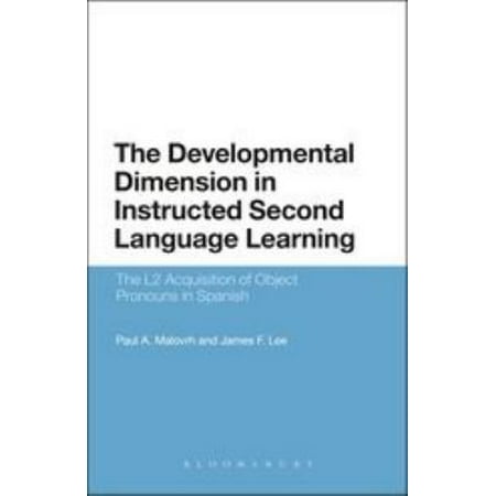 The Developmental Dimension in Instructed Second Language Learning: The L2 Acquisition of Object Pronouns in Spanish