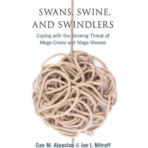 High Reliability And Crisis Management Swans Swine And Swindlers Coping With The Growing Threat Of Mega Crises And Mega Messes Hardcover Walmart Com Walmart Com High Reliability And Crisis Management Swans Swine And Swindlers Coping With The Growing Threat Of Mega Crises And Mega Messes Hardcover Walmart Com Walmart Com