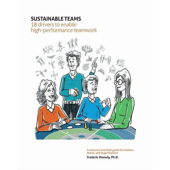 Sustainable Teams: 18 drivers to enable high-performance teamwork, (Paperback)