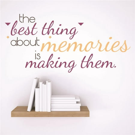 Custom Wall Decal Vinyl Sticker : the best thing about memories is making them. Quote (Best Quote About Attitude)