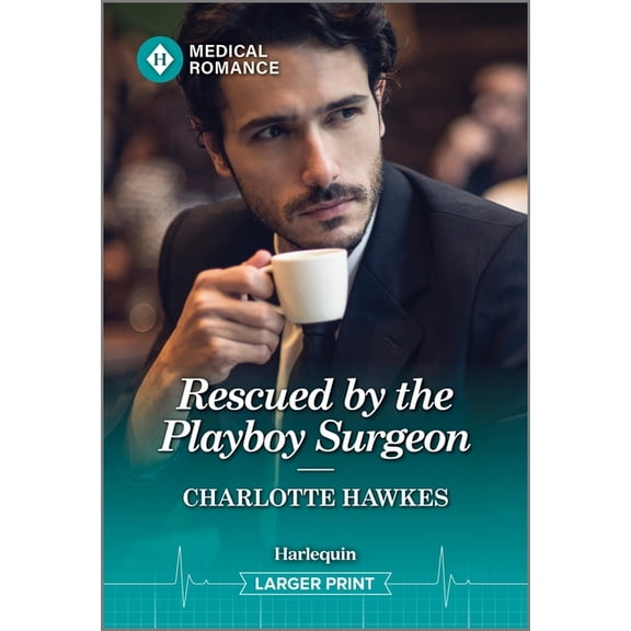 Rescued by the Playboy Surgeon, (Paperback)