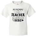 thumbnail image 3 of Inktastic My Mommy is a Teacher and a Hero Youth T-Shirt, 3 of 5