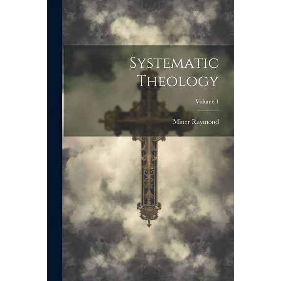 Systematic Theology; Volume 1 (Paperback)
