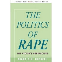 The Politics of Rape : The Victim's Perspective (Paperback)