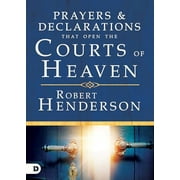 ROBERT HENDERSON Prayers and Declarations That Open the Courts of Heaven (Hardcover)