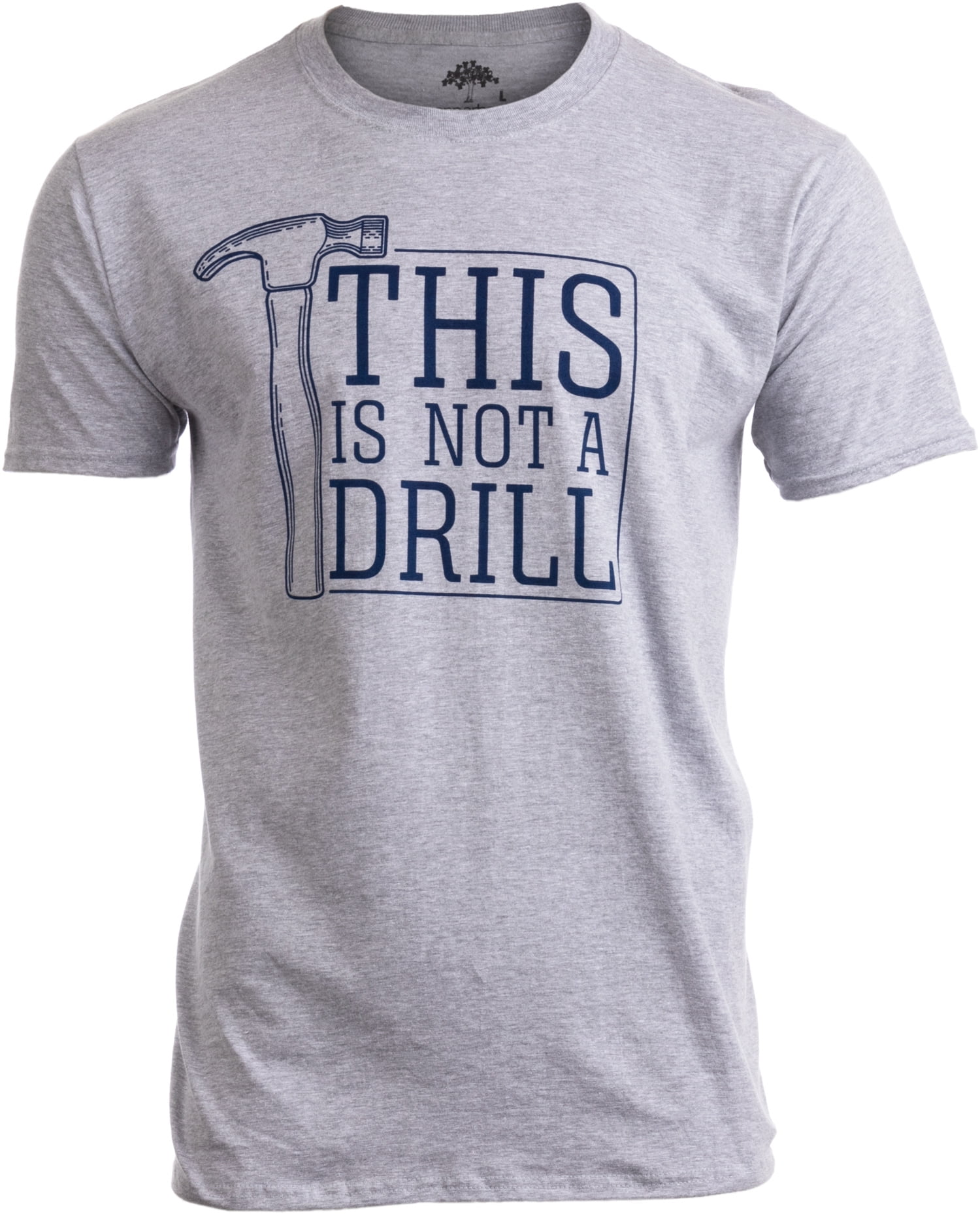 This is Not a Drill Funny Hammer Repair Dad Joke Tool Shop Humor T