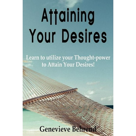 Attaining Your Desires, (Paperback)