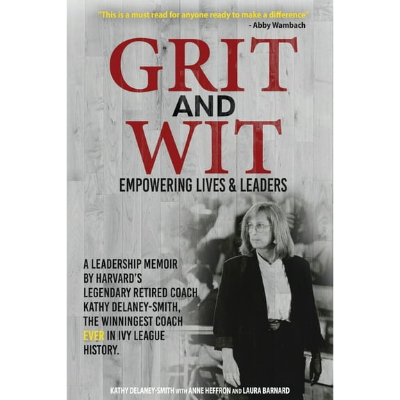 Grit and Wit: Empowering LIves and Leaders, (Paperback)