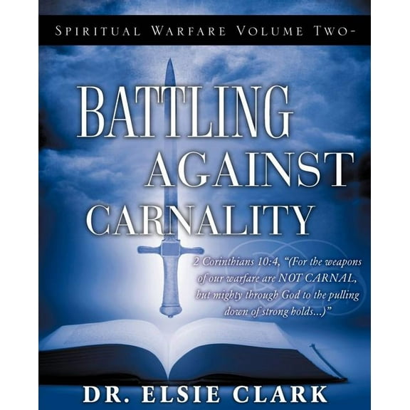 Spiritual Warfare Volume Two - Battling Against Carnality, (Paperback)