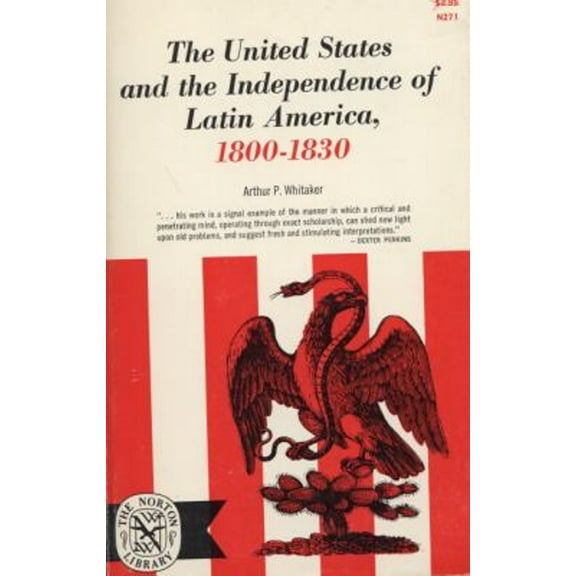 Pre-Owned The United States and the Independence of Latin of America, 1800-1830 (Paperback) 0393002713 9780393002713
