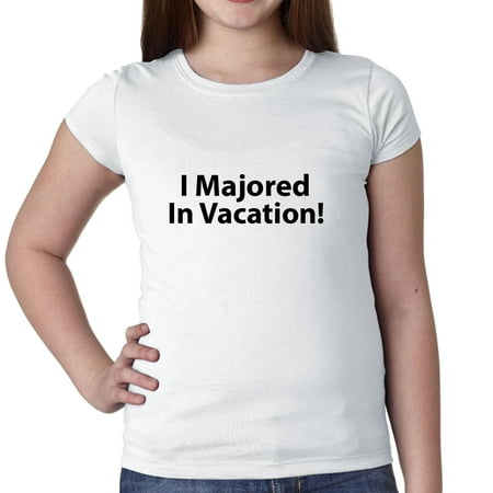 I Majored In Vacation - College Academic Major Girl's Cotton Youth