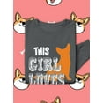 thumbnail image 3 of This Girl Loves Her Welsh Corgi. Sweatshirt Women -Image by Shutterstock, Female Medium, 3 of 4