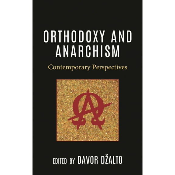 Orthodoxy and Anarchism: Contemporary Perspectives, (Hardcover)