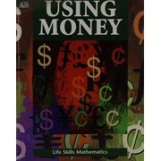 LIFE SKILLS MATHEMATICS WORKTEXT SERIES USING MONEY  Ags Life Skills Math , Pre-Owned  Paperback  0785409572 9780785409571 AGS Secondary
