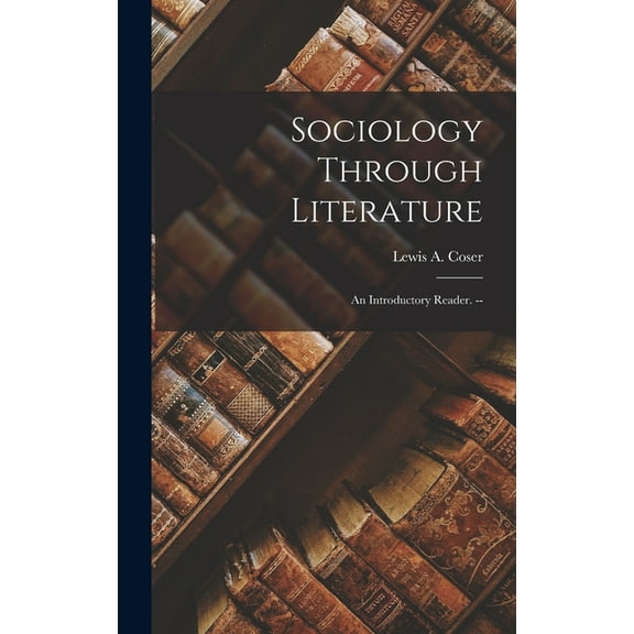 Sociology Through Literature; an Introductory Reader. --, (Hardcover)