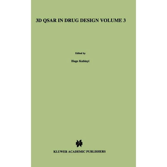 Three-Dimensional Quantitative Structure 3D Qsar in Drug Design: Recent Advances, Book 3, (Hardcover)