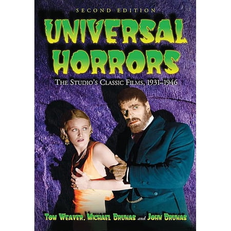 Universal Horrors: The Studio's Classic Films, 1931-1946, 2D Ed. (Paperback)