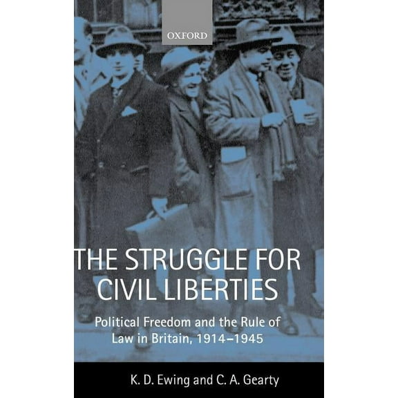 The Struggle for Civil Liberties 'Political Freedom and the Rule of Law in Britian, 1914-1945 ', (Hardcover)