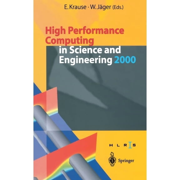 High Performance Computing in Science and Engineering 2000: Transactions of the High Performance Computing Center Stuttg, (Hardcover)