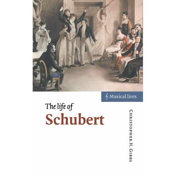 Musical Lives The Life of Schubert, (Hardcover)