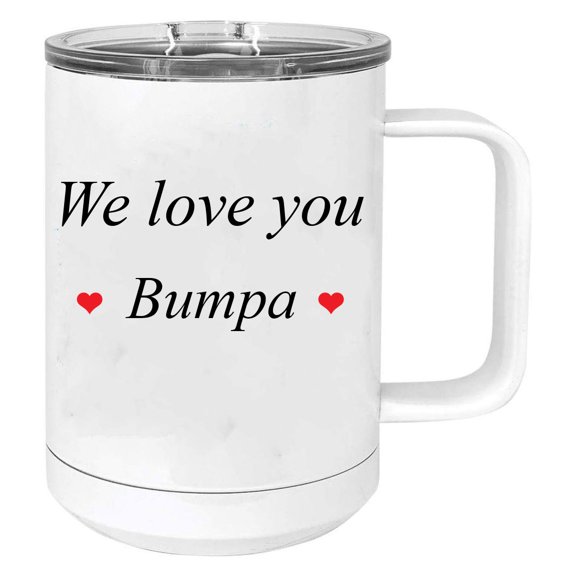 We Love You Bumpa Stainless Steel Vacuum Insulated 15 Oz Travel Coffee Mug with Slider Lid, White
