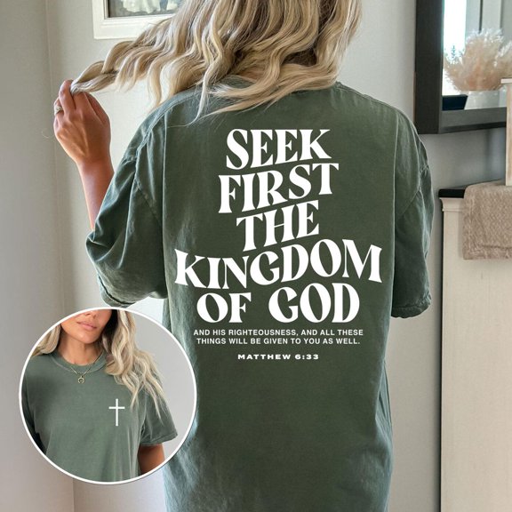 Seek First The Kingdom Of God Matthew 6 33 Scripture Tee Bible Verse T-Shirt