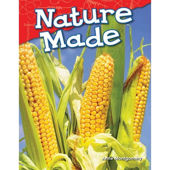 Science: Informational Text Nature Made, (Paperback)