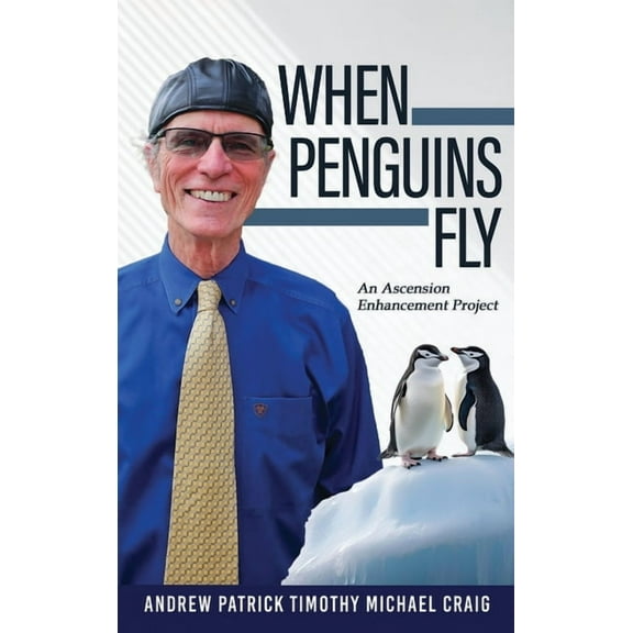 When Penguins Fly: An Ascension Enhancement Project, (Hardcover)