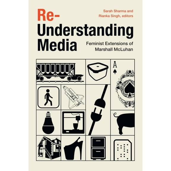 Re-Understanding Media: Feminist Extensions of Marshall McLuhan, (Hardcover)