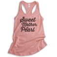 thumbnail image 1 of Sweet Mother Of Pearl Tank Top, Ladies Racerback Tank Top, Funny Saying Tank, Desert Pink, X-Large, 1 of 3