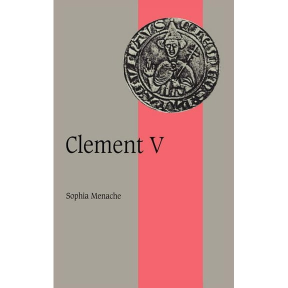 Cambridge Studies in Medieval Life and T Clement V, Book 36, (Hardcover)