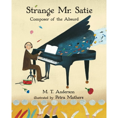 Strange Mr. Satie: Composer of the Absurd (Best Of Erik Satie)