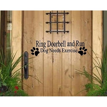 Decal ~ RING DOORBELL AND RUN, DOG NEEDS EXERCISE ~ WALL DECAL, 4