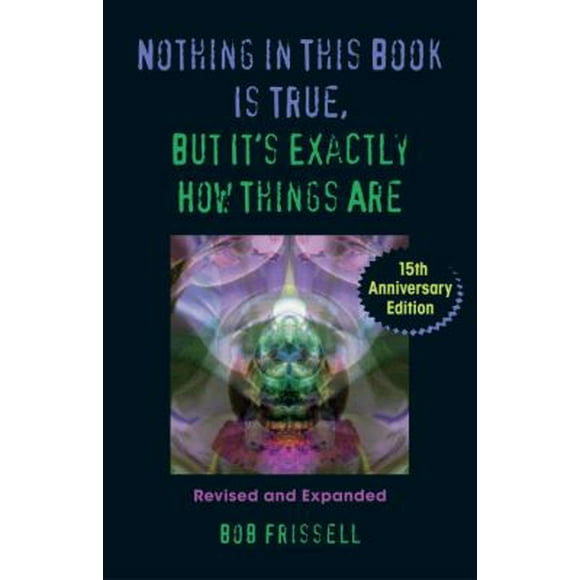 Pre-Owned Nothing in This Book Is True, But It's Exactly How Things Are (Paperback) 1556438311 9781556438318