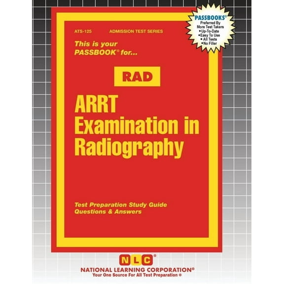 Admission Test ARRT Examination in Radiography (RAD), Book 125, (Paperback)