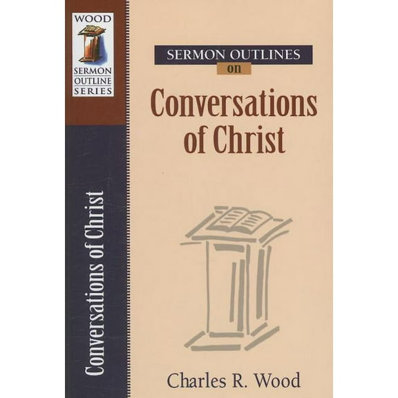 Sermon Outlines (Kregel): Sermon Outlines on Conversations of Christ (Paperback)