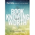 thumbnail image 1 of Pre-Owned The Book of Knowing and Worth: A Channeled Text (Paul Selig Series), 9780399166105, 0399166106, Paperback,, 1 of 1