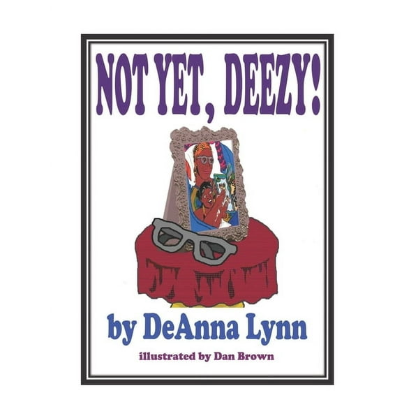 Not Yet, Deezy (Paperback)