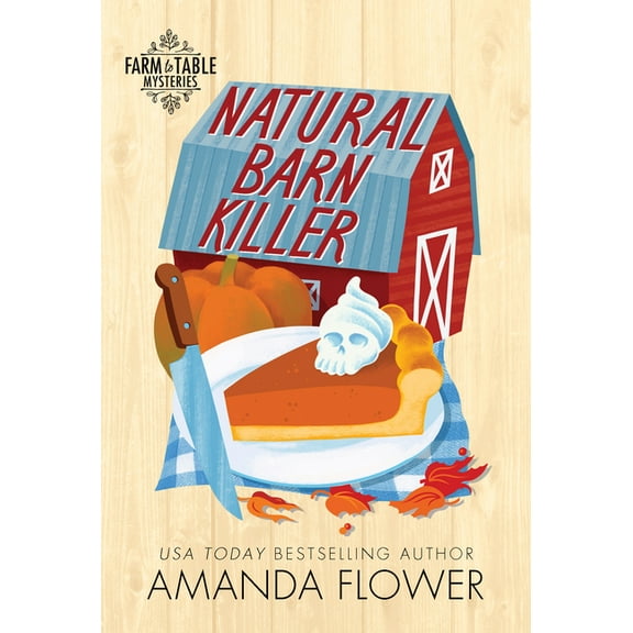 Farm to Table Mysteries Natural Barn Killer, Book 5, (Paperback)